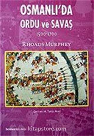 Osmanlı'da Ordu ve Savaş 1500-1700