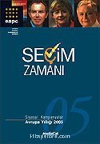 Seçim Zamanı / 2005 Siyasal Kampanyalar-Avrupa Yıllığı