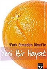 Yeni Bir Hayat / Fark Etmeden Diyetle