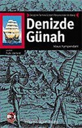 Denizde Günah / Denizcilik Tarihine Erotizm Penceresinden Bir Bakış