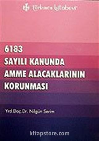 6183 Sayılı Kanunda Amme Alacaklarının Korunması