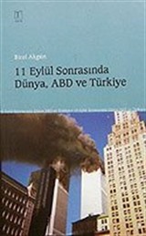 11 Eylül Sonrasında Dünya, ABD ve Türkiye