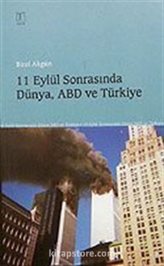 11 Eylül Sonrasında Dünya, ABD ve Türkiye