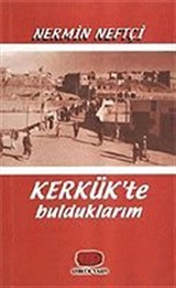 Kerkük'te Bulduklarım