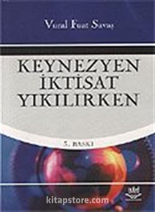 Keynezyen İktisat Yıkılırken