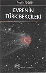 Evrenin Türk Bekçileri