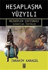 Hesaplaşma Yüzyılı / Mezhepler Çatışması