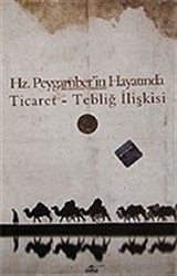 Ticaret Tebliğ İlişkisi Hz. Peygamber'in Hayatında