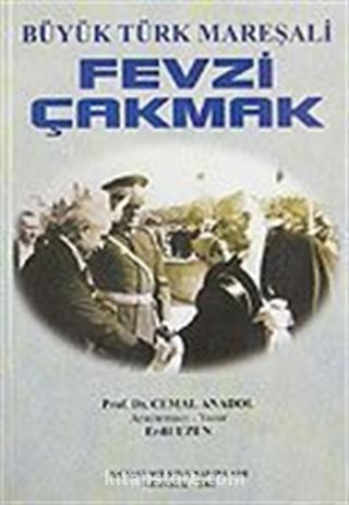 Fevzi Çakmak / Büyük Türk Mareşali