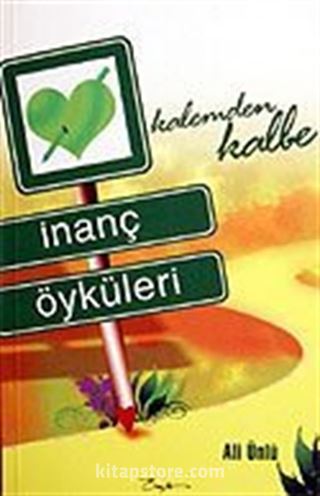 İnanç Öyküleri / Kalemden Kaleme