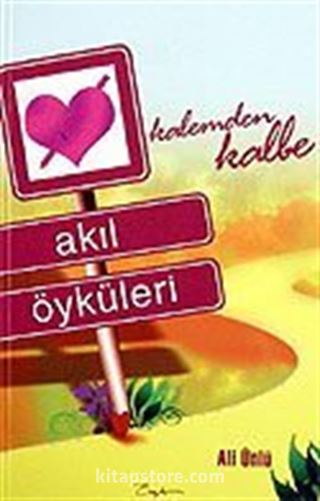 Akıl Öyküleri / Kalemden Kaleme