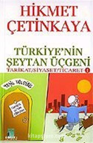 Türkiye'nin Şeytan Üçgeni / Tarikat - Siyaset - Ticaret 1