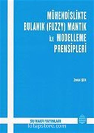 Mühendislikte Bulanık Mantık İle Modelleme Prensipleri