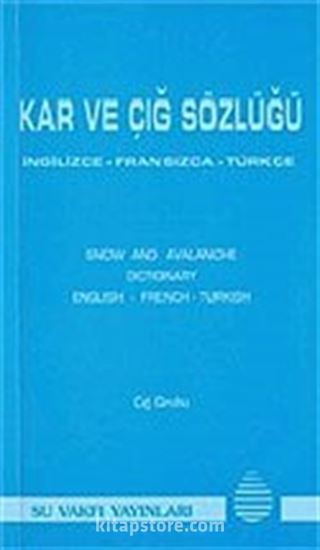 Kar ve Çığ Sözlüğü / İngilizce - Fransızca - Türkçe