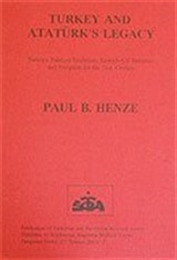 Turkey And Atatürk's Legacy / Turkey's Political Evolution, Turkish-US Relations And Prospects For The 21st. Century