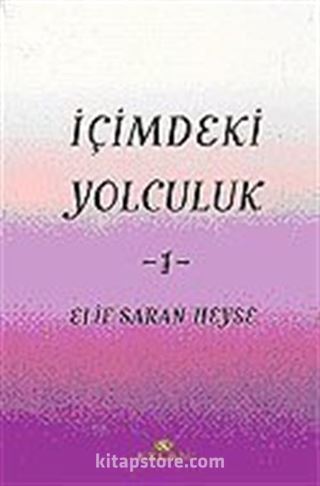 İçimdeki Yolculuk 1 / Elif Saran Heyse