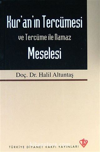 Kur'an'ın Tercümesi ve Tercüme İle Namaz Meselesi