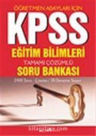 KPSS Eğitim Bilimleri Öğretmen Adayları İçin Soru Bankası Tamamı Çözümlü (2400 Soru-Çözüm)