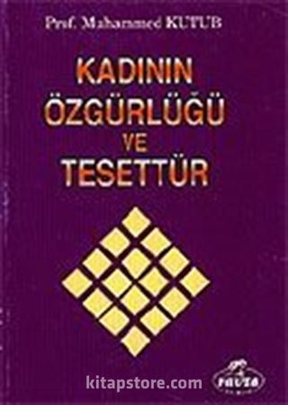 Kadının Özgürlüğü ve Tesettür