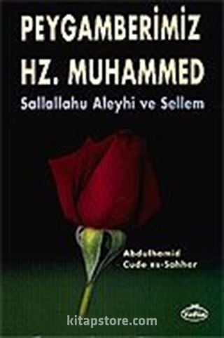 Peygamberimiz Hz. Muhammed Sallallahu Aleyhi ve Sellem