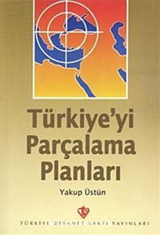 Türkiye'yi Parçalama Planları