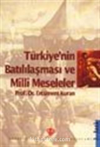 Türkiye'nin Batılılaşması ve Milli Meseleler