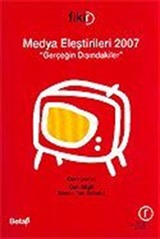 Medya Eleştirileri 2007 / Gerçeğin Dışındakiler