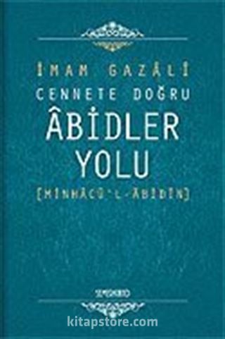 Cennete Doğru Abidler Yolu (Minhacu'l-Abidin)