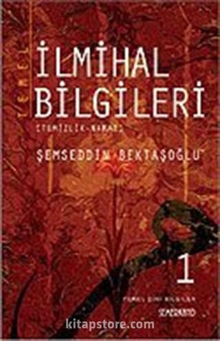 Temel İlmihal Bilgileri -1 (Temizlik-Namaz)