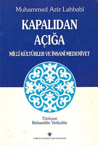 Kapalıdan Açığa Milli Kültürler ve İnsani Medeniyet