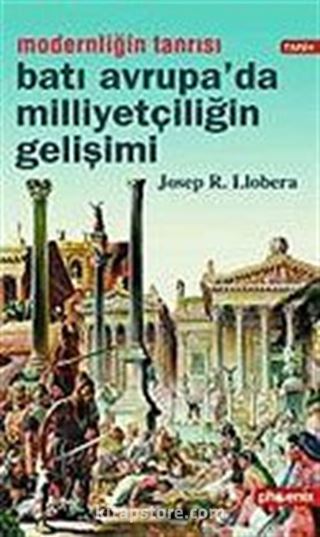 Batı Avrupa'da Milliyetçiliğin Gelişimi / Modernliğin Tanrısı