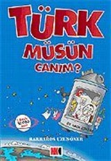 Türk müsün Canım?