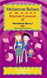 İnternet Canavarı 3 / Neredesin Burcu?