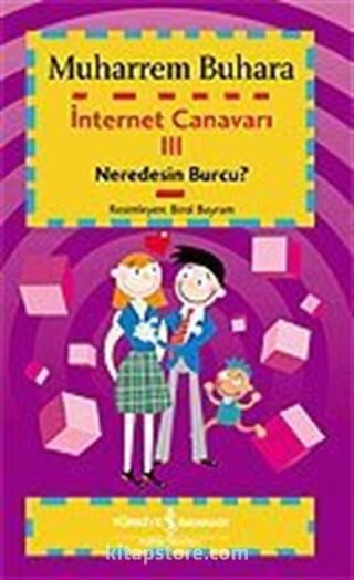 İnternet Canavarı 3 / Neredesin Burcu?