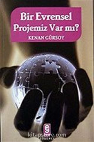 Bir Evrensel Projemiz Var mı?