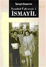 İsmayil / İstanbul Üçlemesi 1