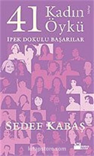 41 Kadın 41 Öykü / İpek Dokulu Başarılar