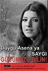 Gücünüzü Bilin ! / Duygu Asena'ya Saygı