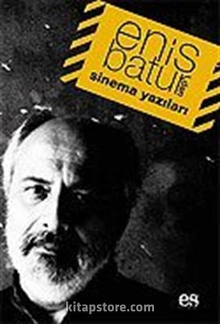 Enis Batur'dan Sinema Yazıları