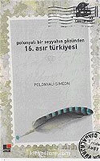 Polonyalı Bir Seyyahın Gözünden 16. Asır Türkiyesi