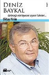 Deniz Baykal / Geleceği Etkileyecek Siyasi Liderler