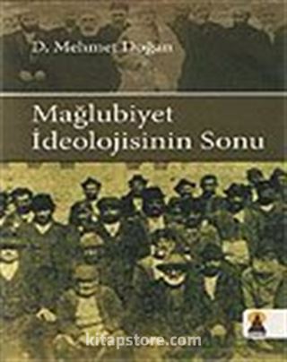 Mağlubiyet İdeolojisinin Sonu