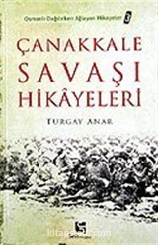 Çanakkale Savaş Hikayeleri