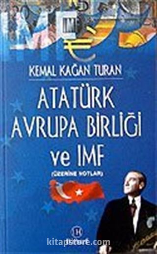 Atatürk Avrupa Birliği ve IMF