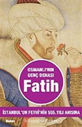 Osmanlı'nın Genç Dehası Fatih