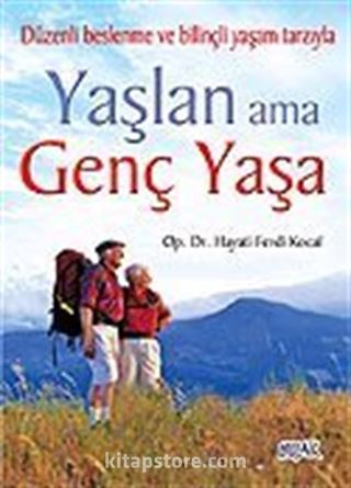 Yaşlan Ama Genç Yaşa