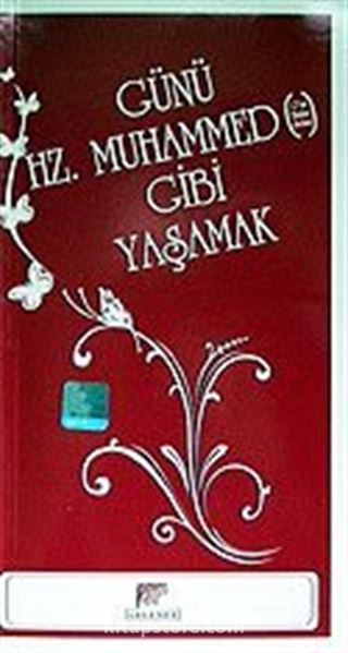 Günü Hz. Muhammed Gibi Yaşamak