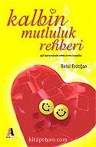 Kalbin Mutluluk Rehberi