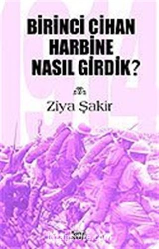 1914 Birinci Cihan Harbine Nasıl Girdik