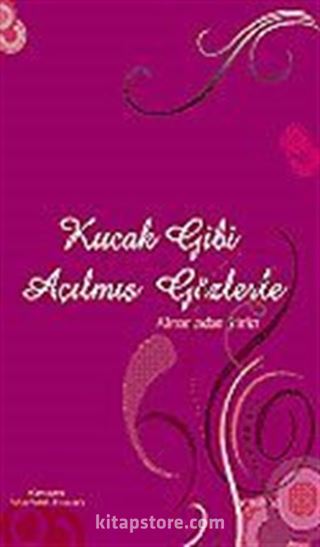 Kucak Gibi Açılmış Gözlerle